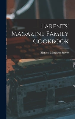 Parents' Magazine Family Cookbook by Stover, Blanche Margaret