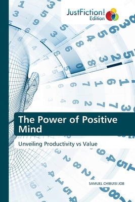 The Power of Positive Mind by Job, Samuel Chibuisi
