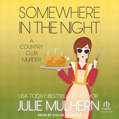 Somewhere in the Night: A Country Club Murders Thanksgiving Novella by Mulhern, Julie