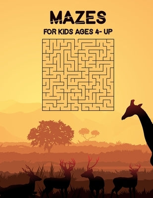 mazes for kids ages 4- up: Maze Activity Book for kids ages 4-up by Siimo, Khadri