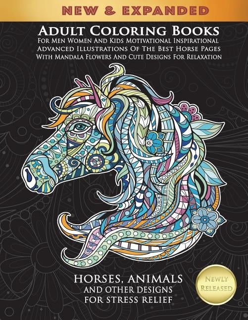 Adult Coloring Books For Men Women And Kids Motivational Inspirational Advanced Illustrations Of The Best Horse Pages With Mandala Flowers And Cute De by Elsharouni, Cindy