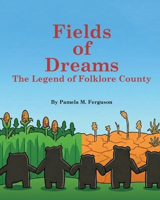 Fields of Dreams: The Legend of Folklore County by Ferguson, Pamela M.