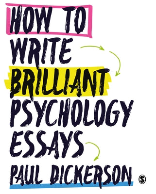 How to Write Brilliant Psychology Essays by Dickerson, Paul