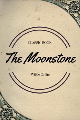 The Moonstone by Collins, Wilkie