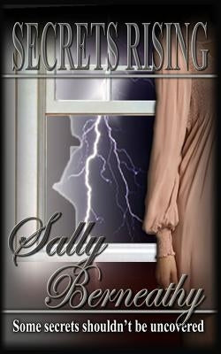 Secrets Rising by Berneathy, Sally