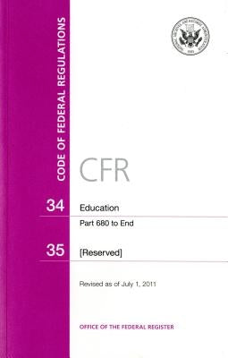 Code of Federal Regulations, Title 34, Education, PT. 680-End, 35, Revised as of July 1, 2011 by U S Office of the Federal Register