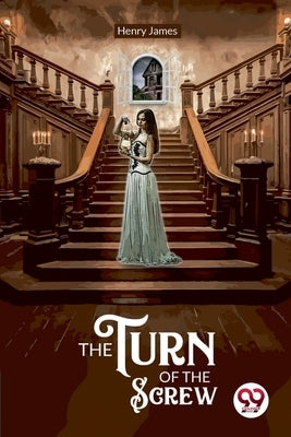 The Turn of the Screw by James, Henry