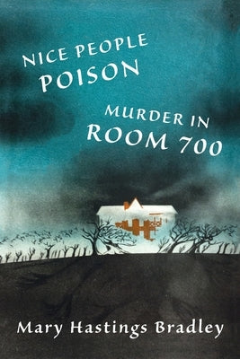Nice People Poison / Murder in Room 700 by Bradley, Mary Hastings