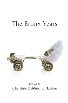 The Bronx Years by O'Hanlon, Christine Baldino