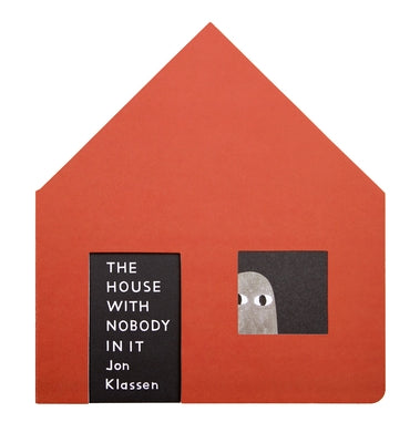The House with Nobody in It by Klassen, Jon