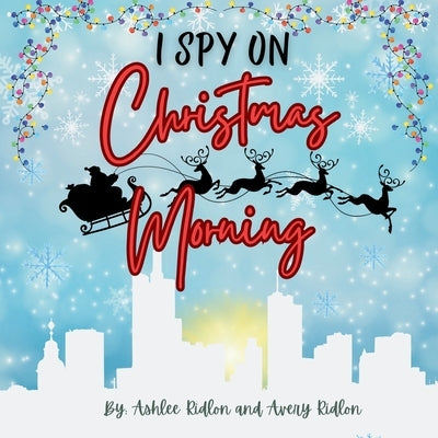 I Spy Christmas Morning by Ridlon, Ashlee