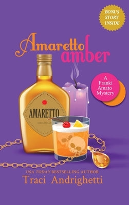 Amaretto Amber: A Private Investigator Comedy Mystery by Andrighetti, Traci