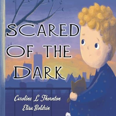 Scared of the Dark by Thornton, Caroline L.