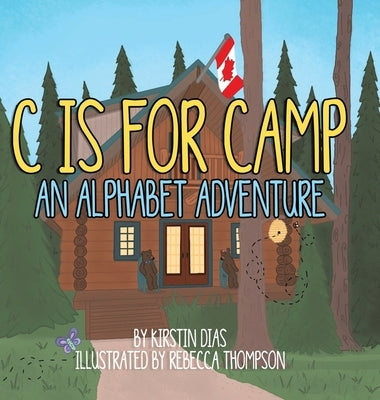 C Is for Camp: An Alphabet Adventure by Dias, Kirstin