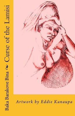 The CURSE of the LAMISI: Know why children are girls only. You could be living under the Curse of the Lamisi. by Kanaupa, Eddie