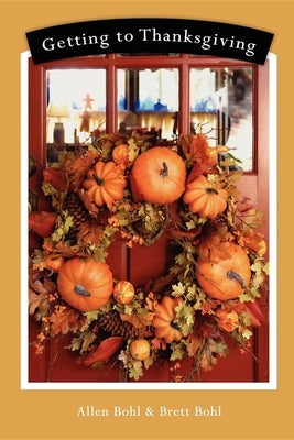 Getting to Thanksgiving by Allen Bohl