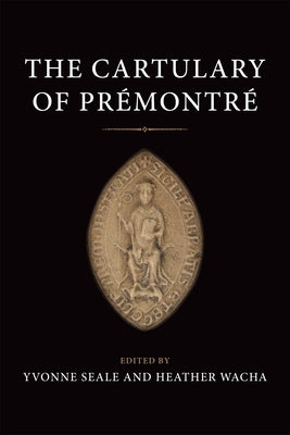The Cartulary of Prémontré by Seale, Yvonne