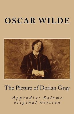 The Picture of Dorian Gray & Salome (O. Wilde Especial Edition with Appendix) by Wilde, Oscar