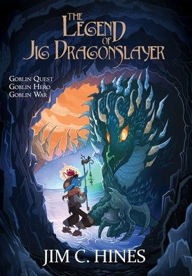 The Legend of Jig Dragonslayer by Hines, Jim C.