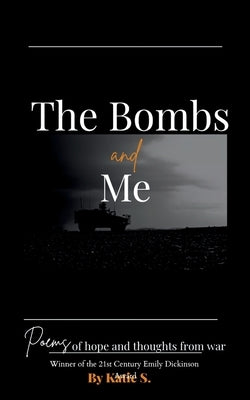 The Bombs and Me by S, Katie