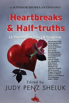 Heartbreaks & Half-truths: 22 Stories of Mystery & Suspense by Penz Sheluk, Judy