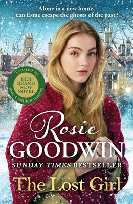 The Lost Girl: The Heartbreaking New Novel from Sunday Times Bestseller Rosie Goodwin by Goodwin, Rosie