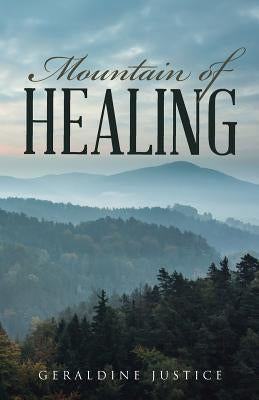 Mountain of Healing by Justice, Geraldine
