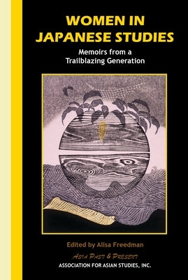 Women in Japanese Studies: Memoirs from a Trailblazing Generation by