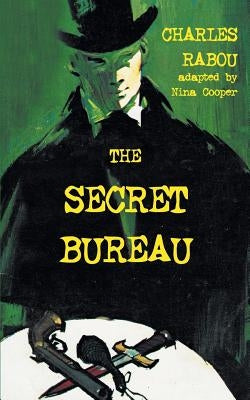 The Secret Bureau by Rabou, Charles