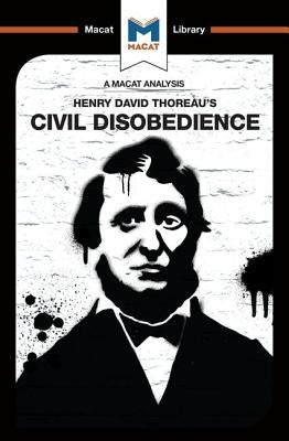 An Analysis of Henry David Thoraeu's Civil Disobedience by Toth, Mano