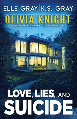 Love, Lies, and Suicide by Gray, K. S.