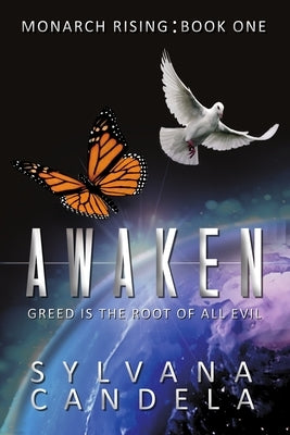 Awaken: Greed is the root of all evil by Candela, Sylvana