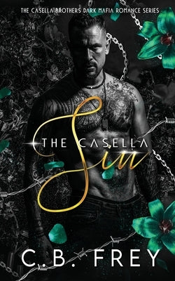 The Casella Sin: A Dark Age-gap Mafia Romance by Frey, C. B.