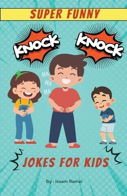 Super Funny Knock Knock Jokes for kids by Ramzi, Issam