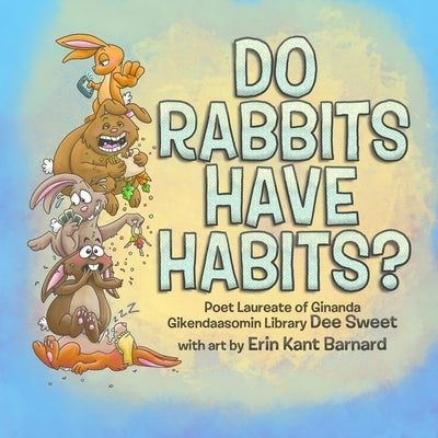Do Rabbits Have Habits? by Kant Barnard, Erin