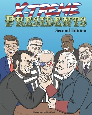 X-treme Presidents: Second Edition: A Coloring Book by Bogs, Bobby