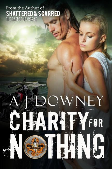 Charity for Nothing: The Virtues Trilogy Book III by Downey, A. J.