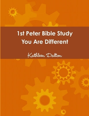 1st Peter Bible Study You Are Different by Dalton, Kathleen