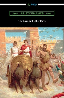 The Birds and Other Plays by Aristophanes