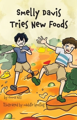 Smelly Davis Tries New Foods: Davis Adventures Book 3 by Hill, Emma