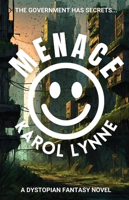 Menace: A Dystopian Fantasy Novel by Lynne, Karol