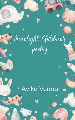 Moonlight Children's Poetry by Verma, Avika