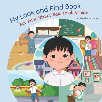 My Look and Find Book - Kuv Phau Ntawv Saib Thiab Nrhiav: White Hmong - Boy Edition by Envy, Tory