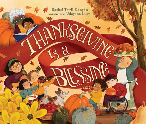 Thanksgiving Is a Blessing by Tawil Kenyon, Rachel
