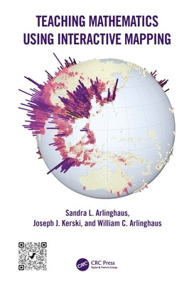 Teaching Mathematics Using Interactive Mapping by Arlinghaus, Sandra L.