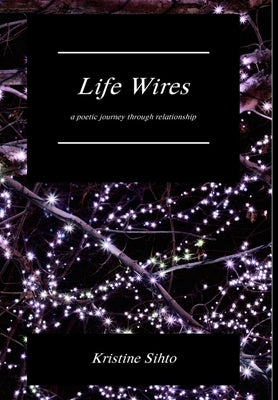 Life Wires by Sihto, Kristine