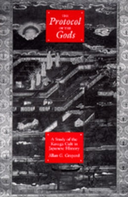 Protocol of the Gods by Grapard, Allan G.