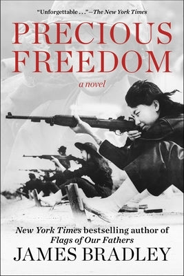 Precious Freedom: A Novel of the Vietnam War by Bradley, James