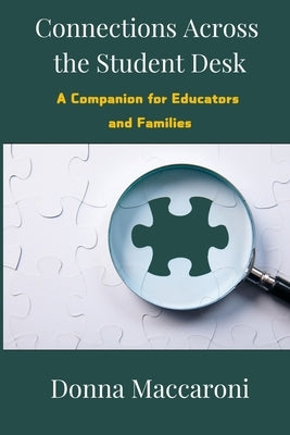 Connections Across the Student Desk: A Companion for Educators and Families by Maccaroni, Donna
