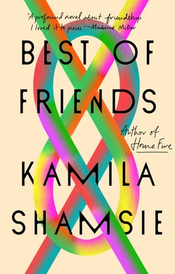 Best of Friends by Shamsie, Kamila
